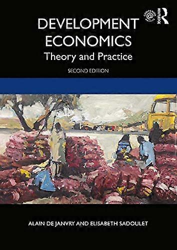 Development Economics: Theory and Practice