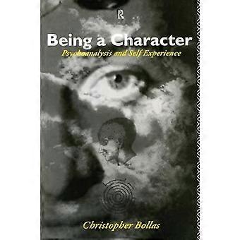 Being a Character Psychoanalysis and Self Experience