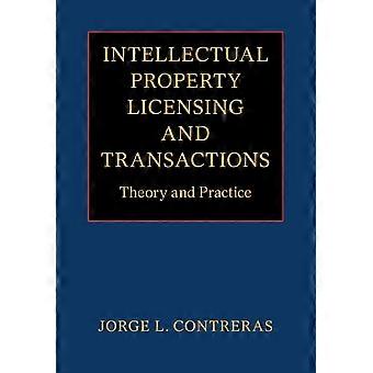 Intellectual Property Licensing And Transactions - Jorge L. Contreras