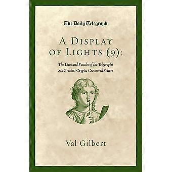 A Display Of Lights 9 The Lives And Puzzles Of The Telegraph's Six Greatest Cryp - Telegraph Group Limited