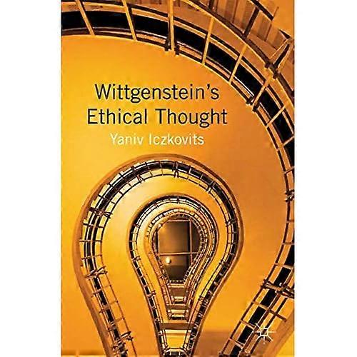 Wittgenstein's Ethical Thought