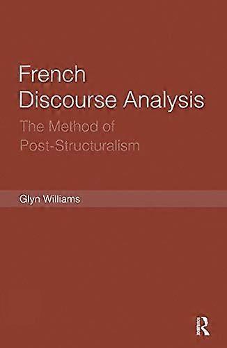 French Discourse Analysis: The Method of Post Structuralism