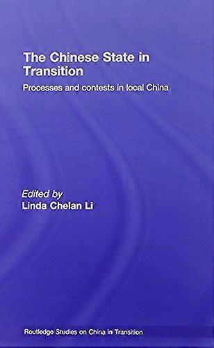 The Chinese State in Transition: Processes and contests in local China