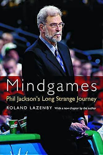 Mindgames: Phil Jacksons Long Strange Journey