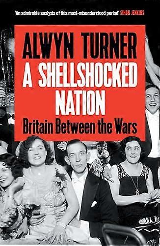 A Shellshocked Nation Britain Between the Wars