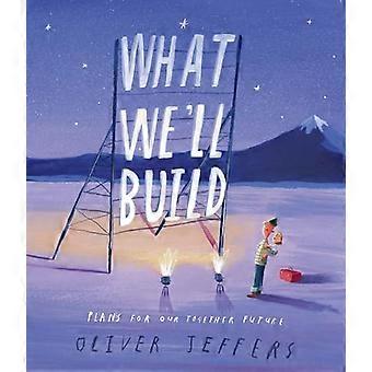 Hvad we'll Build: Planer for vores sammen fremtid