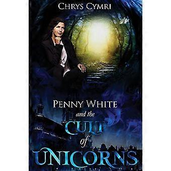 Der Kult der Einhörner (Penny White)
