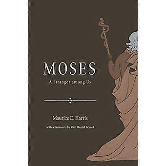 Moses: Ein Fremder unter uns
