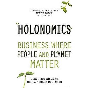 Holonomics: Business Where People and Planet Matter