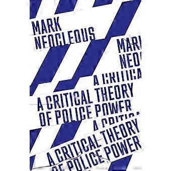Een kritische theorie van politiemacht: de fabricage van de sociale orde