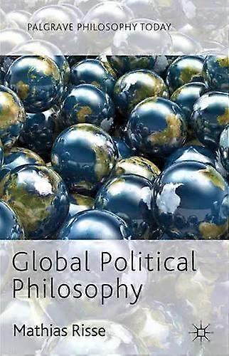 Global Political Philosophy - Mathias Risse