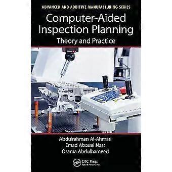 Computer-aided Inspection Planning Theory And Practice - Abdulrahman Al-Ahmari
