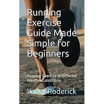 Handleiding voor hardloopoefeningen, eenvoudig uitgelegd voor beginners: Hardlopen in verschillende weersomstandigheden