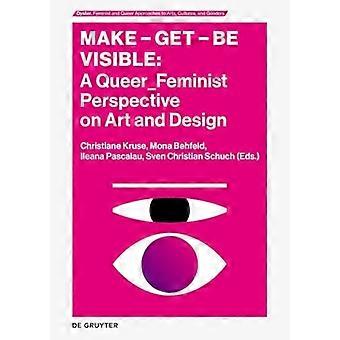 Sichtbar machen – Sichtbar werden: Eine queerfeministische Perspektive auf Kunst und Design