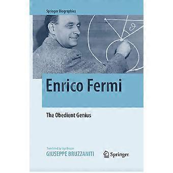 Enrico fermi the obedient genius