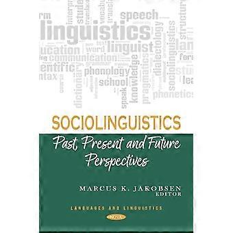 Soziolinguistik: Vergangenheit, Gegenwart und Zukunftsperspektiven