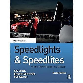 Speedlights & Speedlites Creative Flash Photography at Lightspeed Second Edition