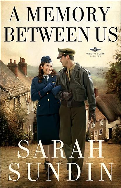 A Memory Between Us A Novel by Sarah Sundin Paperback
