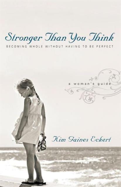 Stronger Than You Think by Kim Gaines Eckert Paperback