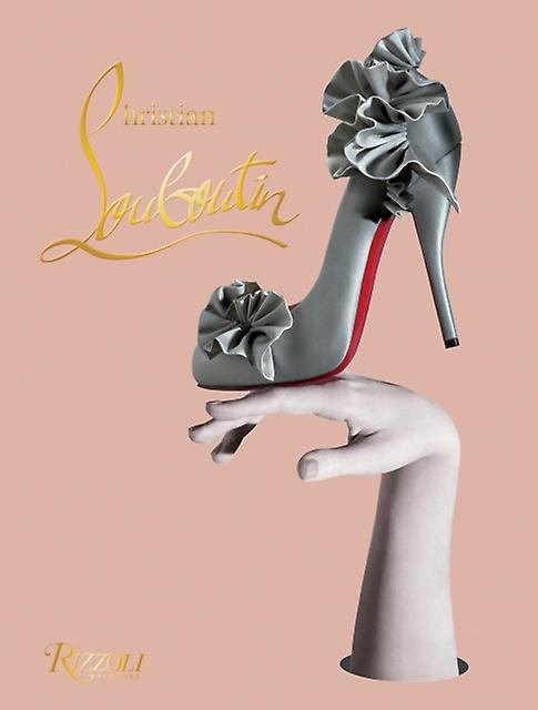 Christian Louboutin by Christian Louboutin Hardback Book