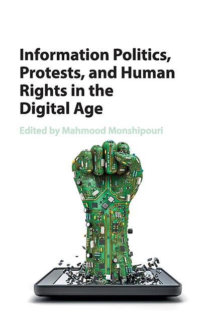 Information Politics Protests And Human Rights In The Digital Age by Cambridge University Press Paperback