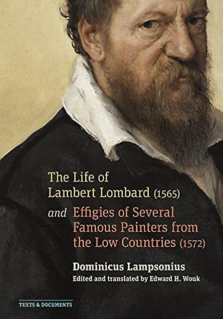 The Life Of Lambert Lombard 1565 And Effigies Of Several Famous Painters From Th by Edward Wouk Paperback Book