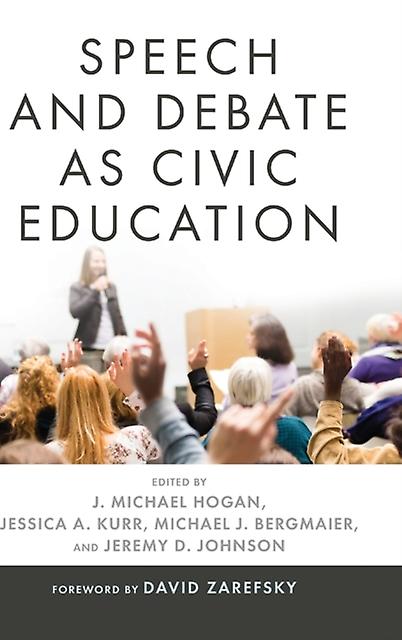 Speech And Debate As Civic Education Hardback Book