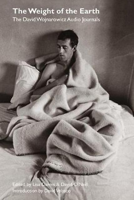 The Weight Of The Earth by David Wojnarowicz Paperback