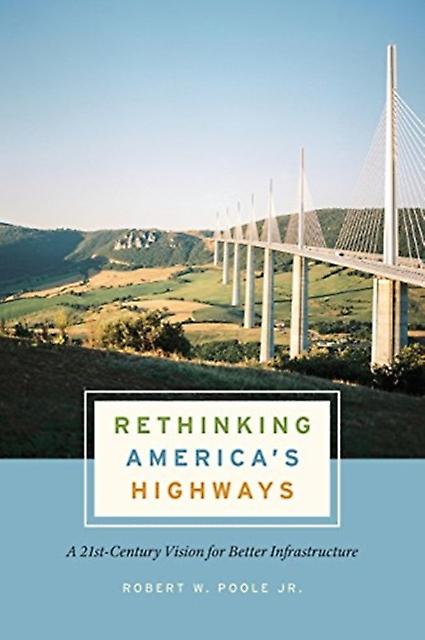Rethinking Americas Highways by Robert W. Poole Jr. Paperback