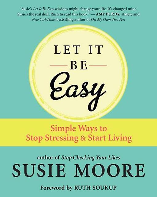 Let It Be Easy by Susie Moore Paperback Book