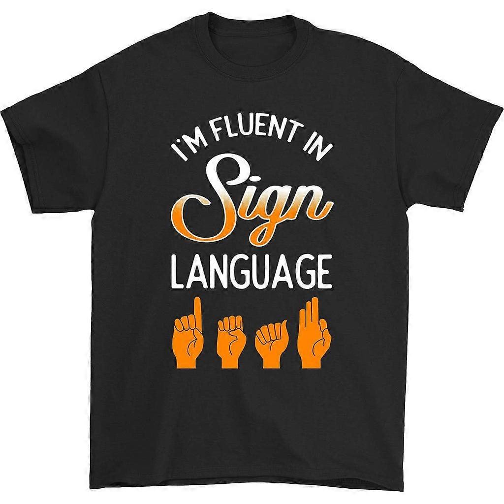 I'm Fluent In Sign Language T-shirt