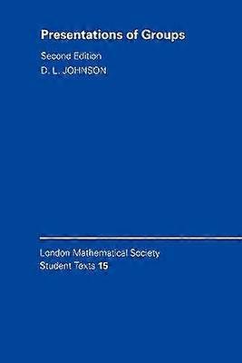 LMSST 15 Presentation of Group 2ed London Mathematical Society Student Texts Series Number 15