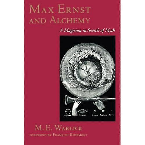 Max Ernst and Alchemy: A Magician in Search of Myth