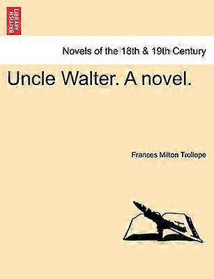 Uncle Walter A novel