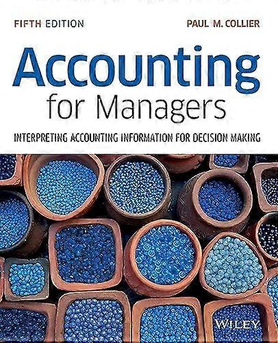 Accounting for Managers Interpreting Accounting Information for Decision Making