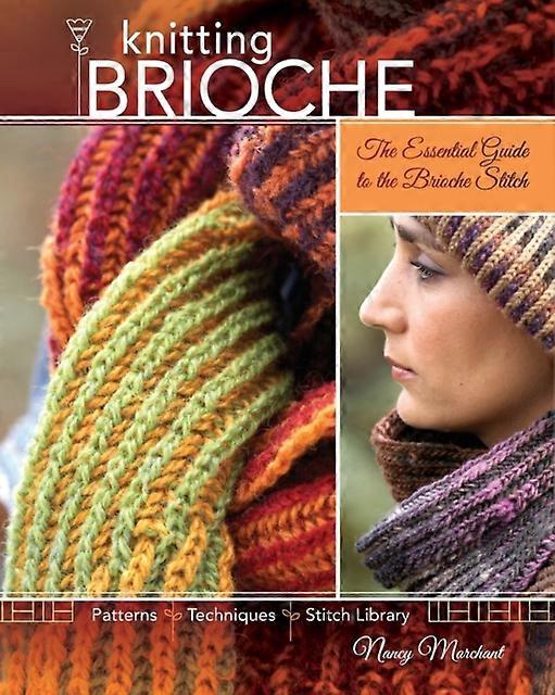 Knitting Brioche The Essential Guide To The Brioche Stitch by Nancy Marchant Book