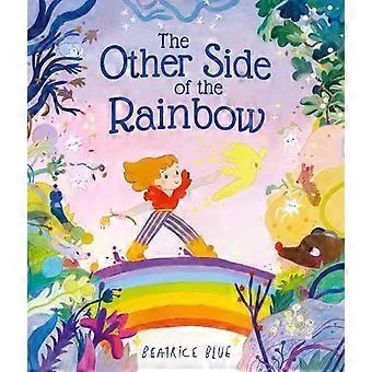 The Other Side Of The Rainbow - Beatrice Blue