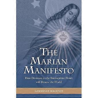 The Marian Manifesto How Devotion To The Immaculate Heart Will Renew The World - Lawrence Maginot - Paperback - en Book