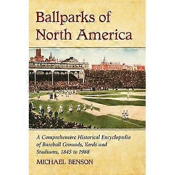 Ballparks Of North America A Comprehensive Historical Encyclopedia Of Baseball G - Michael Benson - Paperback - en Book
