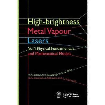 High-brightness Metal Vapour Lasers Volume I Physical Fundamentals And Mathemati - V. M. Batenin