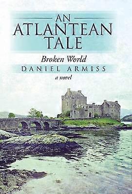 An Atlantean Tale Broken World