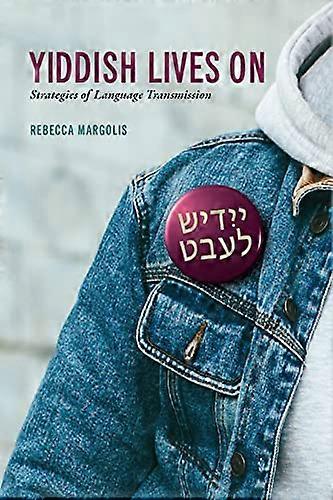 Yiddish Lives On: Strategies of Language Transmission