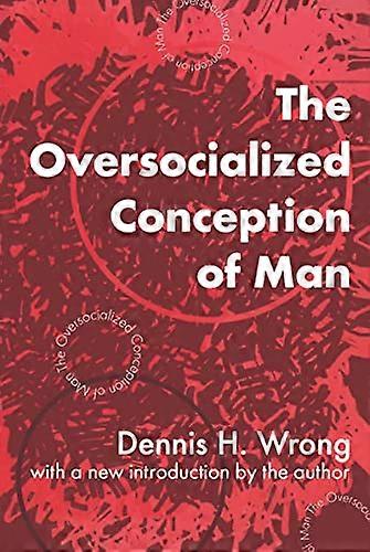 The Oversocialized Conception of Man