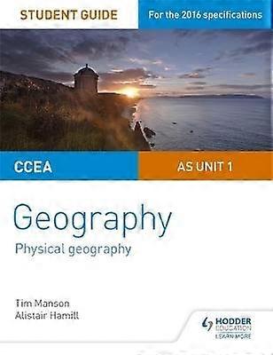 CCEA AS Unit 1 Geography Student Guide 1: Physical Geography