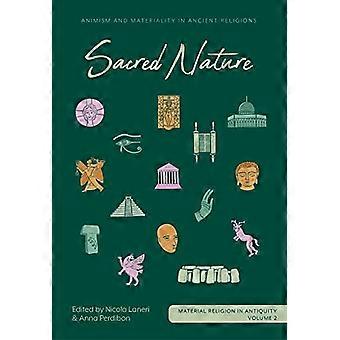 Sacred Nature Animism and Materiality in Ancient Religions