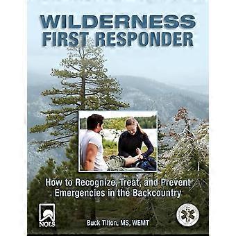 Wilderness First Responder: Wie man Notfälle im Backcountry erkennt, behandelt und verhindert
