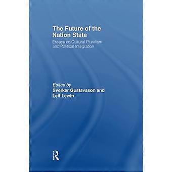 Die Zukunft des Nationalstaates: Essays zu kulturellem Pluralismus und politischer Integration