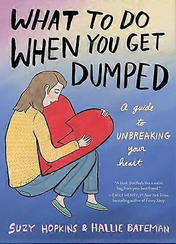 What to Do When You Get  Dumped