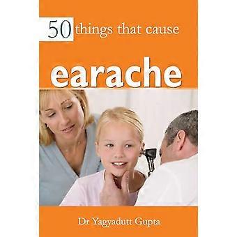 50 dingen die oorzaak Earache