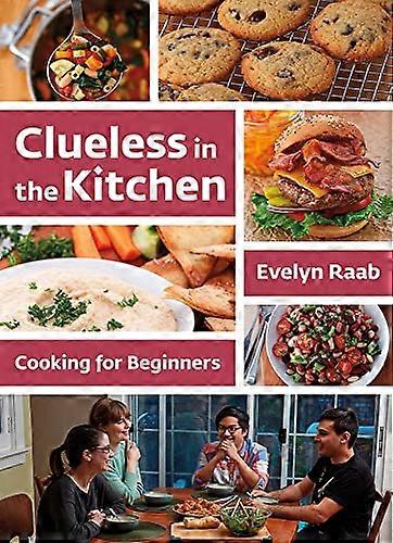 Clueless in the Kitchen: Cooking for Beginners